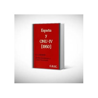 España y ONU. La Cuestión española. Tomo IV (1950). Estudios introductivos y corpus documental